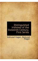 Distinguished Irishmen of the Sixteenth Century. First Series