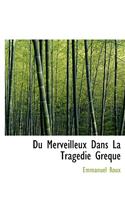 Du Merveilleux Dans La Trag Die Greque