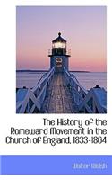 The History of the Romeward Movement in the Church of England, 1833-1864