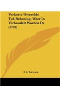 Verkorte 'Swerelds Tyd-Rekening, Waer In Verhandelt Worden De (1770)