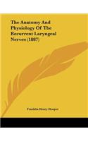 The Anatomy And Physiology Of The Recurrent Laryngeal Nerves (1887)