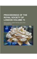 Proceedings of the Royal Society of London Volume 73: (English)