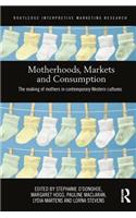 Motherhoods, Markets and Consumption