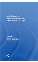 Irish Migration, Networks and Ethnic Identities since 1750