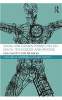 Social and Cultural Perspectives on Health, Technology and Medicine