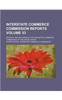 Interstate Commerce Commission Reports Volume 53; Reports and Decisions of the Interstate Commerce Commission of the United States: (English)