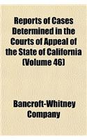 Reports of Cases Determined in the Courts of Appeal of the State of California Volume 46