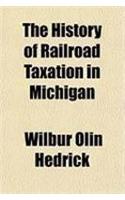 The History of Railroad Taxation in Michigan
