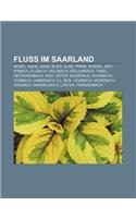 Fluss Im Saarland: Mosel, Nahe, Saar, Blies, Glan, Prims, Rossel, Bist, Erbach, Ellbach, Holzbach, Kollerbach, Theel, Hetschenbach, Nied, Oster(German)