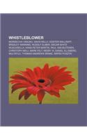 Whistleblower: Mordechai Vanunu, David Kelly, Gunter Wallraff, Bradley Manning, Rudolf Elmer, Oscar White Muscarella, Hans-Peter Mart