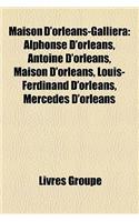 Maison D'Orlans-Galliera: Alphonse D'Orlans, Antoine D'Orlans, Maison D'Orlans, Louis-Ferdinand D'Orlans, Mercedes D'Orlans(French)