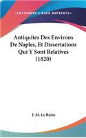 Antiquites Des Environs de Naples, Et Dissertations Qui y Sont Relatives (1820)