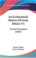 Ecclesiastical History Of Great Britain V3