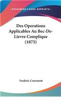 Des Operations Applicables Au Bec-de-Lievre Complique (1875)