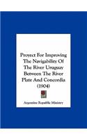 Proyect for Improving the Navigability of the River Uruguay Between the River Plate and Concordia (1904)