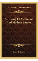 A History Of Mediaeval And Modern Europe