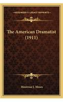 American Dramatist (1911) the American Dramatist (1911)
