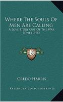 Where the Souls of Men Are Calling: A Love Story Out of the War Zone (1918)