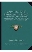 Calvinism And Arminianism, Part 2: Compared In Their Principles And Tendency Or The Doctrines Of General Redemption (1824)(English)