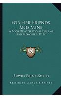 For Her Friends And Mine