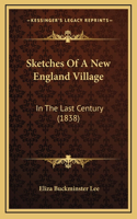 Sketches of a New England Village: In the Last Century (1838)