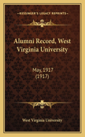 Alumni Record, West Virginia University: May, 1917 (1917)(English)