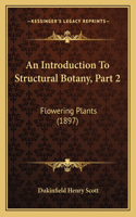 Introduction To Structural Botany, Part 2