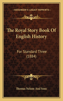 The Royal Story Book Of English History