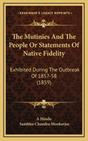 The Mutinies And The People Or Statements Of Native Fidelity