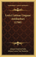 Lexici Latinae Linguae Antibarbari (1768)