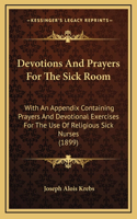 Devotions And Prayers For The Sick Room