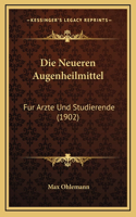 Die Neueren Augenheilmittel