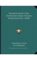 Randglossen Zum Entwurfe Eines Neuen Strafgesetzes (1878)