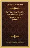 De Wetgeving Van Het Staatstoezicht Op De Krankzinnigen (1888)