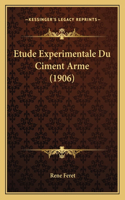 Etude Experimentale Du Ciment Arme (1906)