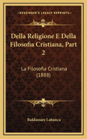 Della Religione E Della Filosofia Cristiana, Part 2
