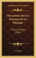 Discussions Sur Les Principes De La Physique