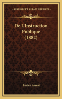 De L'Instruction Publique (1882)