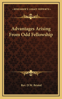 Advantages Arising From Odd Fellowship