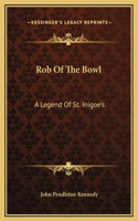 Rob Of The Bowl: A Legend Of St. Inigoe's