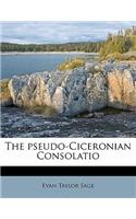 The Pseudo-Ciceronian Consolatio