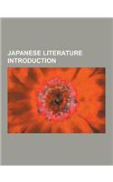 Japanese Literature Introduction: Kamishibai, Sh Jo Sekai, Utsubo Monogatari, Tsurezuregusa, Yoru No Nezame, Kusaz Shi, the Bells of Nagasaki, Kujiki,(English)