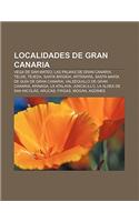 Localidades de Gran Canaria: Vega de San Mateo, Las Palmas de Gran Canaria, Telde, Tejeda, Santa Brigida, Artenara(Spanish)