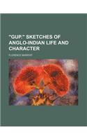 Gup. Sketches of Anglo-Indian Life and Character