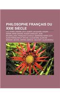 Philosophe Francais Du Xxie Siecle: Luc Ferry, Pierre Levy, Albert Jacquard, Edgar Morin, Rene Girard, Roger Garaudy, Jean Baudrillard