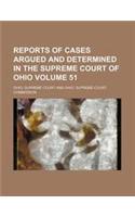 Reports of Cases Argued and Determined in the Supreme Court of Ohio Volume 51