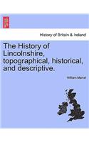 The History of Lincolnshire, topographical, historical, and descriptive.