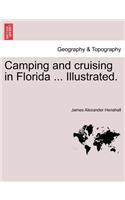 Camping and Cruising in Florida ... Illustrated.