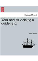 York and Its Vicinity; A Guide, Etc.: (English)