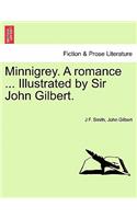 Minnigrey. a Romance ... Illustrated by Sir John Gilbert.